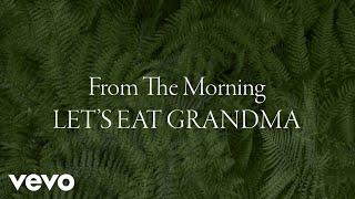 Let's Eat Grandma - From The Morning (from The Endless Coloured Ways: The Songs Of Nick...