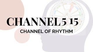 Human Design Channels - The Channel of Rhythm: 5 15