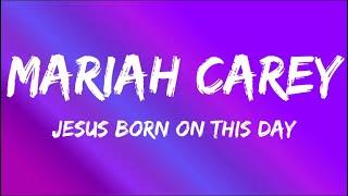 Mariah Carey - Jesus Born on This Day (Lyrics)