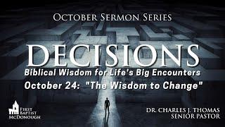 Decisions: Biblical Wisdom for Life's Big Encounters | First Baptist McDonough | October 24, 2021