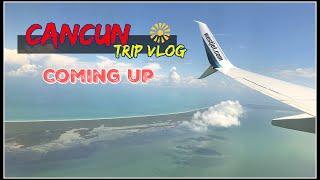 【在旅途】坎昆之旅先导片  - Cancun Trip Vlog Coming Up