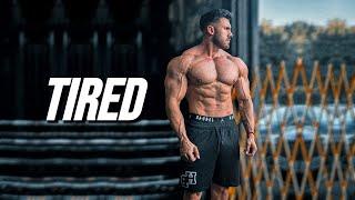 I'M TIRED - GYM MOTIVATION 