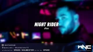 dPans - Night Rider | #WNCfam