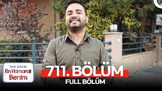 En Hamarat Benim 711. Bölüm