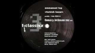 Emmanuel Top - Turkish Bazar (Thomas P. Heckmann Remix) [T:Classixx 1999]