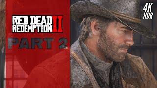 Red Dead Redemption 2 (PC) Walkthrough Part 2 - [4K/60FPS HDR]【No Commentary】