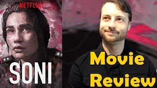 Soni (2019) - Netflix Movie Review (Non-Spoiler)