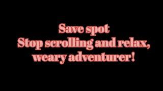 Rest, weary traveler! This is a save spot!
