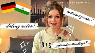 Intercultural relationships Ep. 1 Dating - German vs. Indian - what I learned