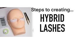 Steps to Creating a Hybrid Lash Set - Mannequin Tutorial - Wispy Hybrid Eyelash Extensions