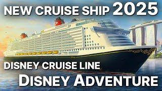 DISNEY ADVENTURE - New Cruise Ship coming in 2025 - VIRTUAL TOUR