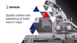 Ishida - inspection, robotgrading, pick-and-place packing and palletising of fresh food in trays