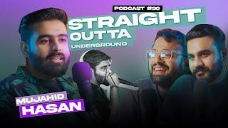 Straight Outta Underground | One of the Finest | Mujahid Hasan | EncycloMedia Hub | Podcast #90