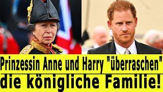 Prinzessin Anne und Harry "überraschen" die königliche Familie!