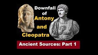 Downfall of Mark Antony and Cleopatra: Ancient Sources - Greek & Roman texts