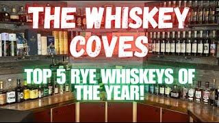 Top Rye Whiskeys Of The Year!