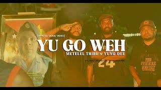 Yu Go Weh(Official Music Video 2024)_Metelel Tribe x Yung Dee