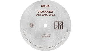 Crackazat  - Can't Blame A Soul (Mana's Dub)