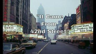 "It Came From 42nd Street" - A look back at the "Deuce - Free Movie