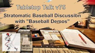 Tabletop Talk v75 - CHAT - Strat Baseball with "Baseball Demos"