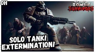 Solo Tank - Extermination!! Yet Another Zombie Survivors!