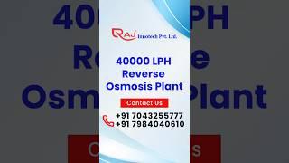 40000 LPH Reverse Osmosis Plant - Raj Innotech Pvt. Ltd.