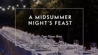 Ibiza events: A midsummer night's feast | White Ibiza