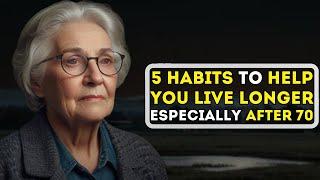 5 Habits to Help You Live Longer, Especially After 70