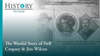 Nell Cropsey와 Jim Wilcox의 비참한 이야기