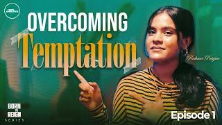 "Overcoming Temptation | Born to Reign Series by Reshma Reigna | Hope Amplified Music"