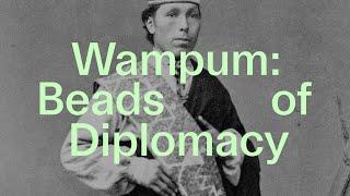 Wampum: Beads of Diplomacy