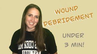 WOUNDS - Debridement