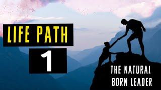 Life Path # 1 | Natural Born Leader