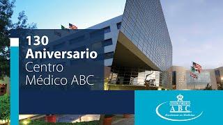 130 Aniversario Centro Médico ABC