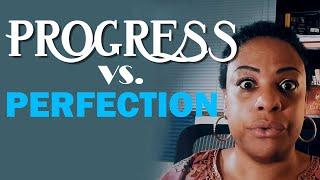 Episode 12: Progress vs. Perfection