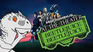 MAFDOMiNUS At The Theater: Beetlejuice Beetlejuice