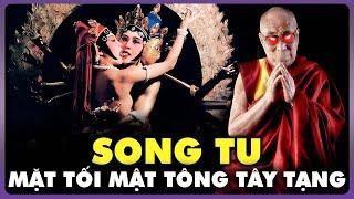 Pháp Tu “SONG THÂN” Và Bí Mật Đáng Sợ Của PHẬT GIÁO MẬT TÔNG Tây Tạng | Thế Giới Cổ Đại