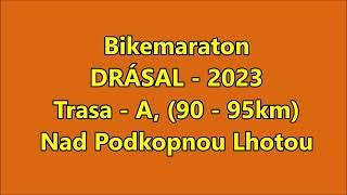 Bikemaraton DRÁSAL 2023, trasa A