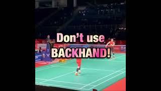 Don’t use BACKHAND!