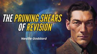 Neville Goddard - The Pruning Shears Of Revision