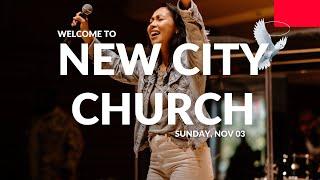 New City Church | Sunday, Nov 3rd