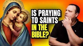 Is Praying To The Saints Biblical?