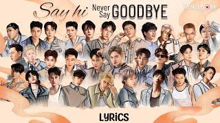 [LYRICS] Say Hi Never Say Goodbye - giai điệu gây thương nhớ, thấm trên từng câu từ |ANH TRAI SAY HI