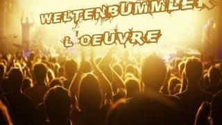 weltenbummler - l'œuvre (high quality full set HD 1080p)