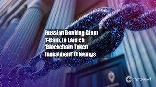 Russian Banking Giant T-Bank to Launch ‘Blockchain Token