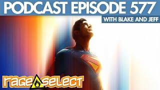 The Rage Select Podcast: Episode 577 with Blake and Jeff!