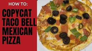 EASY COPYCAT TACO BELL MEXICAN PIZZA 2021 | how to recipe video