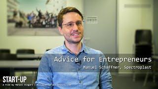 "Advice for Entrepreneurs" - Manuel Schaffner, Spectroplast