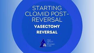 Starting Clomid Post-reversal: Vasectomy Reversal