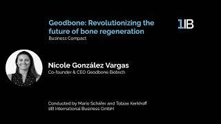 Geodbone: Revolutionizing the future of bone regeneration (Nicole González Vargas)